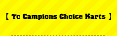 To Campions Choice Karts